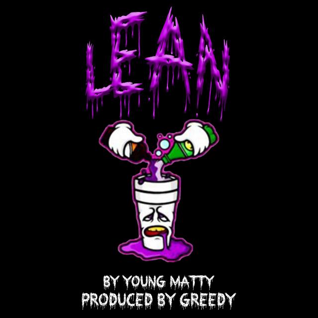 Lean by Young Matty | Makin' It Magazine